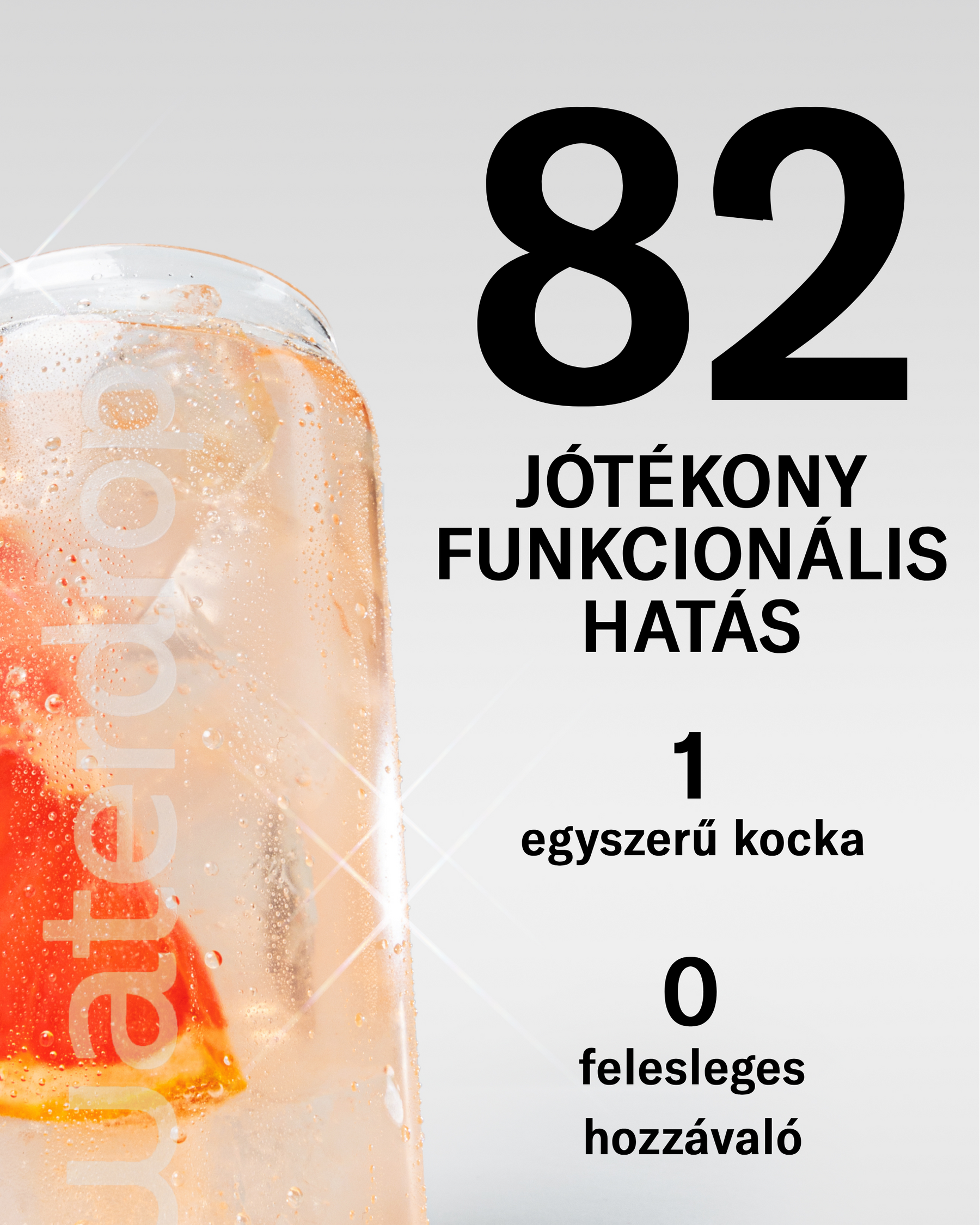 Grafikus kép grapefruit italos waterdrop pohárral és látható szöveggel: „82 funkcionális előny”, „1 kocka” és „0 felesleges összetevő”.